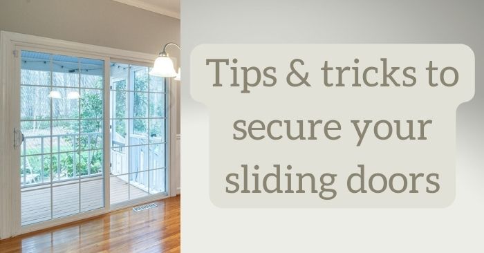 Tips & tricks to keep your sliding doors secure