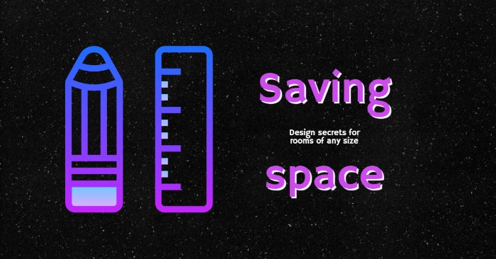 Simple & effective space-saving design strategies