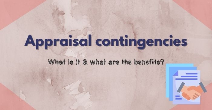 Appraisal contingencies: What is it & why is it important?