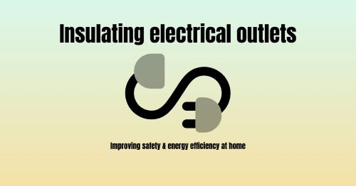 Insulate outlets at home to improve energy efficiency