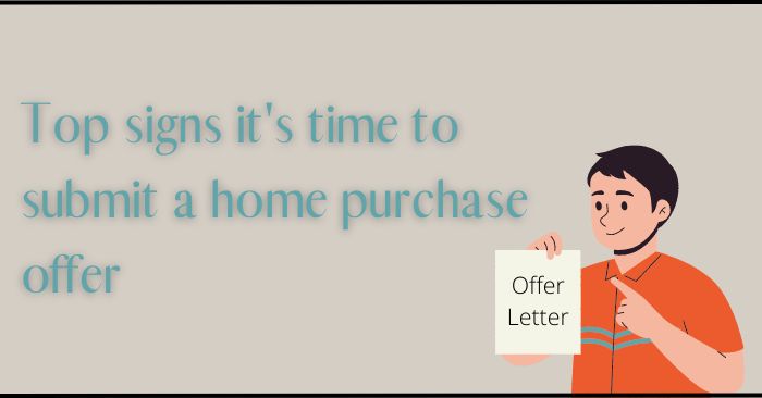 Is it time to submit a home purchase offer?