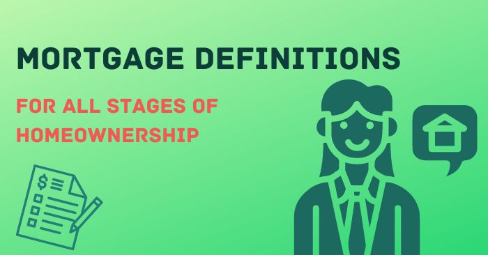Mortgage definitions for all stages of homeownership