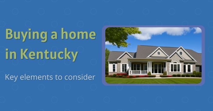 Factors to consider when purchasing a home in Kentucky  featured image