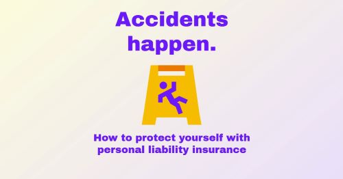 Accidents happen: A guide to personal liability coverage