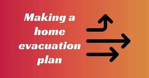 Image text: Making a home evacuation plan