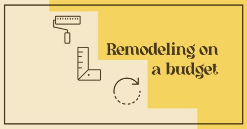 Home renovation: Remodeling on a budget