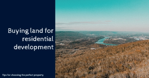 residential development blog featured image featured image text buying land for residential development tips for choosing the perfect property