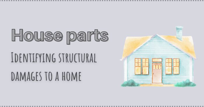 Home structural components: Identifying structural damage