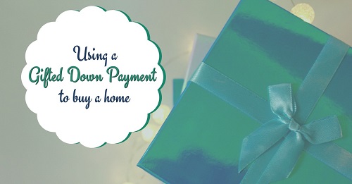 Using a gifted down payment to buy a home