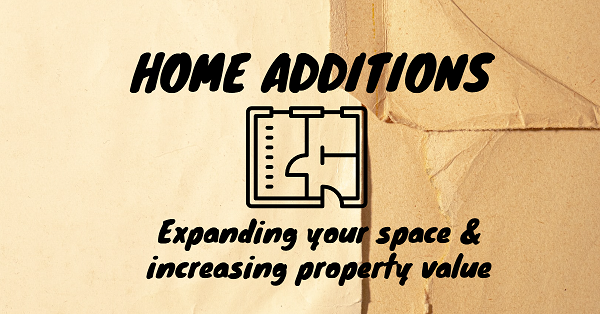 How home additions increase property value 