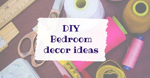 4 DIY Bedroom decorations you'll love