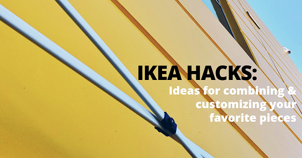 Combining & customizing furniture: Best Ikea hack trends to try