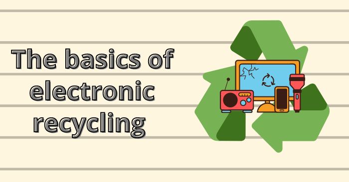 Recycle electronics to reduce e-waste