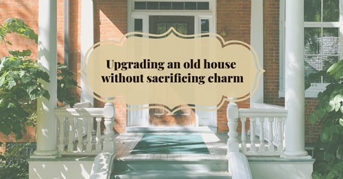 How to easily update your old house & keep it's charm