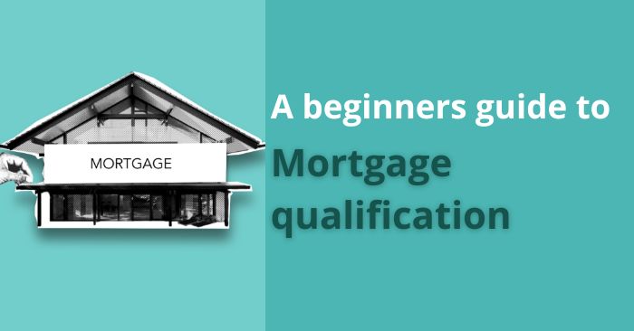 Things to know before you start the journey of mortgage qualification  featured image