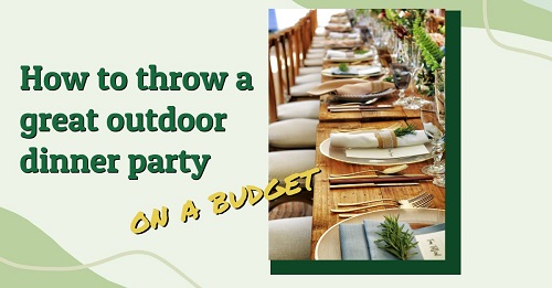 How to have an outdoor dinner party on a budget