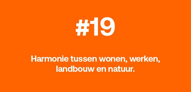 Harmonie tussen wonen, werken, landbouw en natuur.