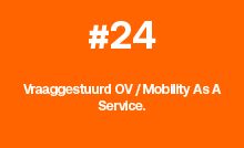 Vraaggestuurd OV / Mobility As A Service.