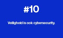 Veiligheid is ook cybersecurity.