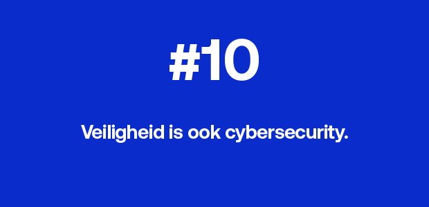 Veiligheid is ook cybersecurity.