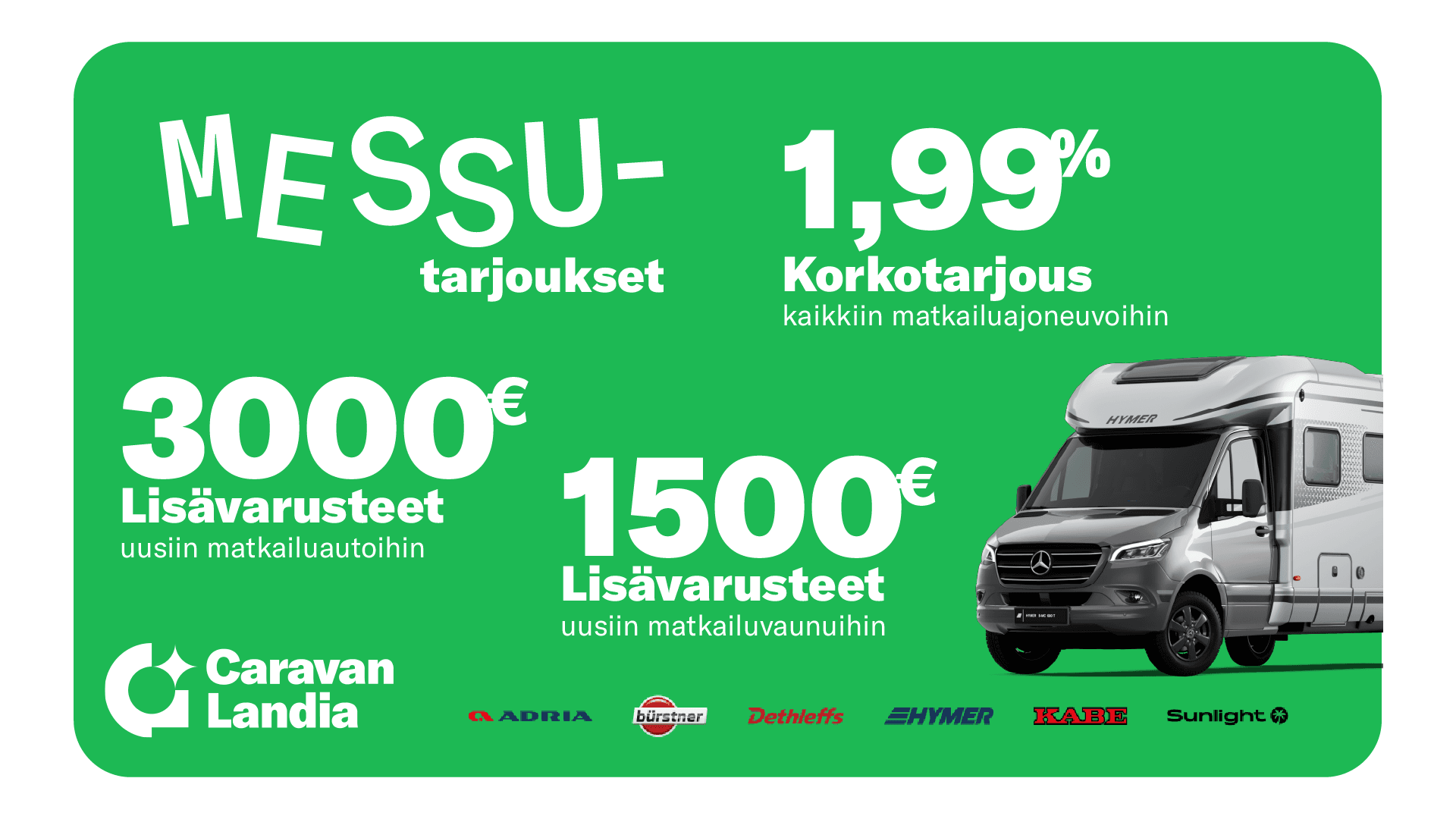 Kuva 2, Hymer ML-T 570 Cross Over 419 CDI 190 hv ** HETI TOIMITUKSEEN, AUTOMAATTI, ERILLISVUOTEET, NELIVETO **