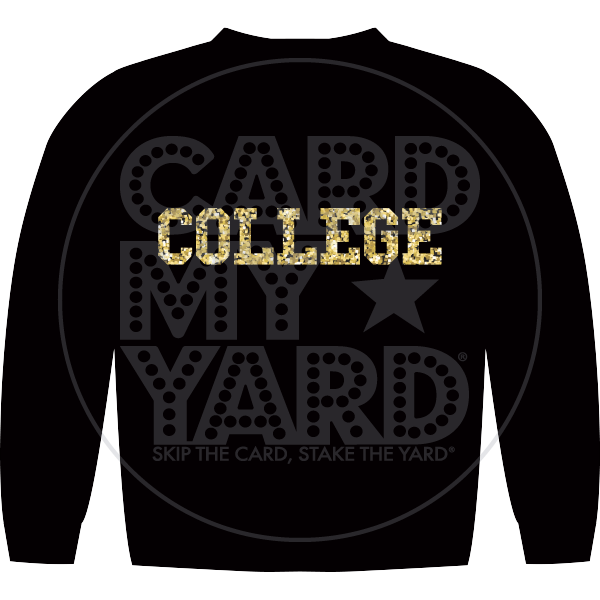 Graduation: College Sweatshirt - Black Gold Graduation: College Sweatshirt - Black Gold