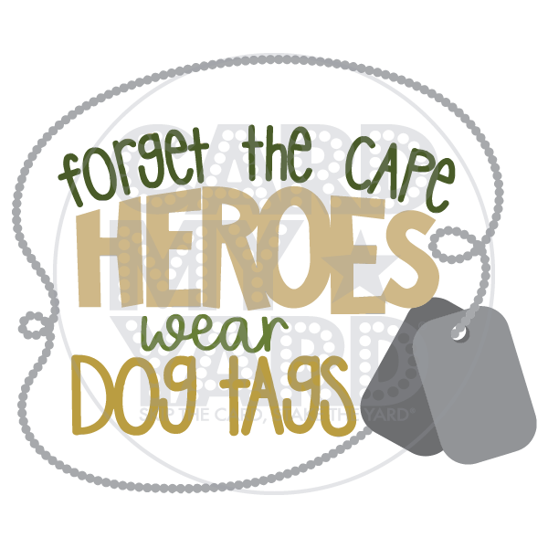Speech Bubble: Heroes Wear Dog Tags Speech Bubble: Heroes Wear Dog Tags