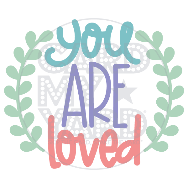 Speech Bubble: You Are Loved (Eucalyptus Circle) - Pastel Speech Bubble: You Are Loved (Eucalyptus Circle) - Pastel