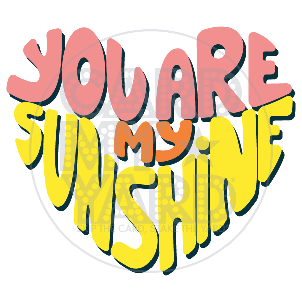 Speech Bubble: You Are My Sunshine Speech Bubble: You Are My Sunshine