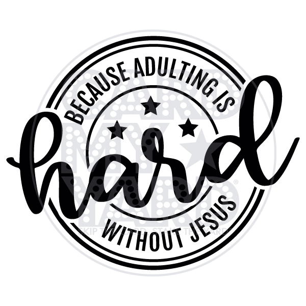 Speech Bubble: Adulting is Hard Without Jesus