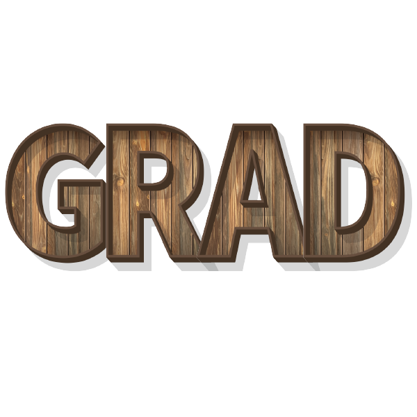 A SUPER SAYING: GRAD (Wood)