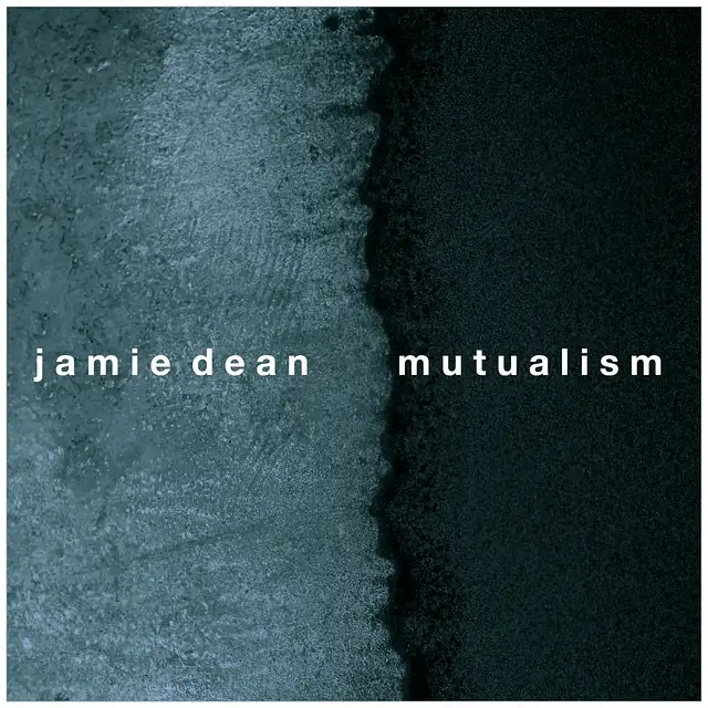 Jamie Dean – "Mutualism"