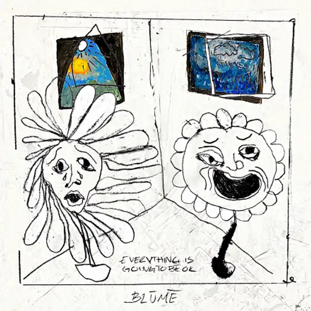 Blúmé – "Everything Is Going To Be O.K."