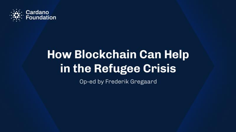 How Blockchain Can Help in the Refugee Crisis