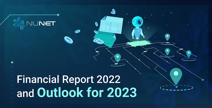 NuNet Financial Report 2022 and Outlook for 2023