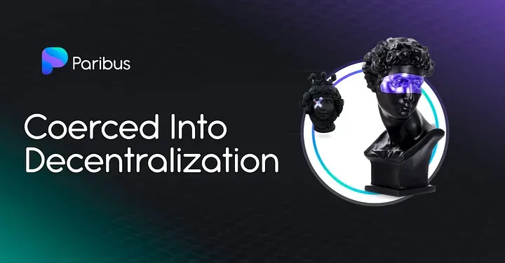 Coerced Into Decentralization