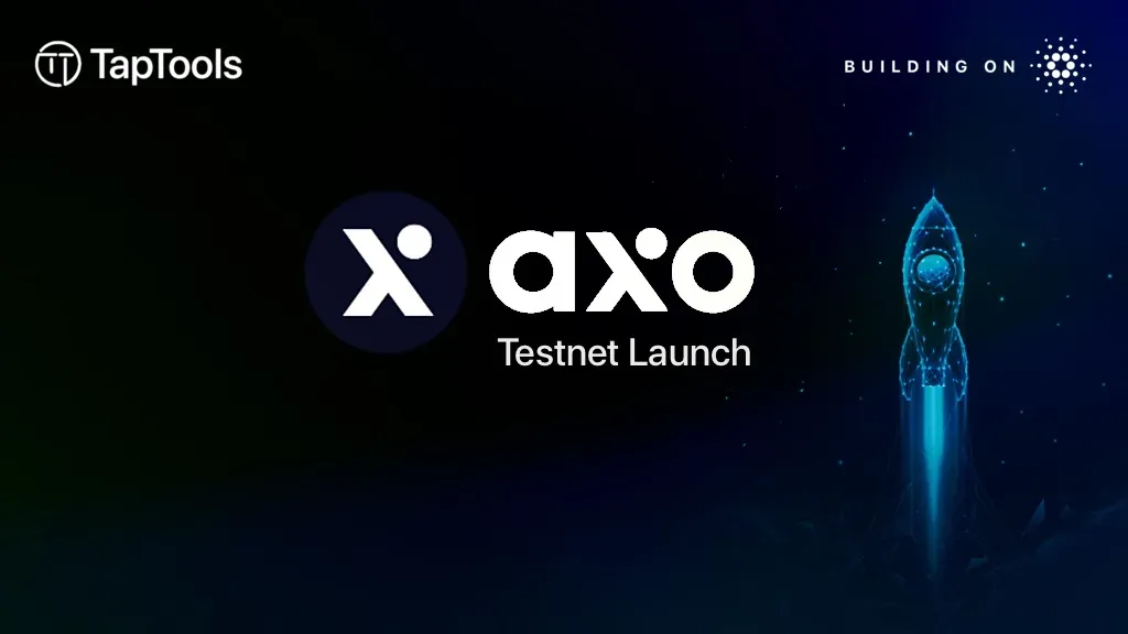 Axo Testnet Launches on Cardano