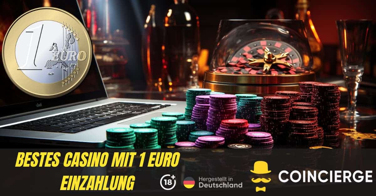 Casino mit 1 Euro Einzahlung: Alles, was Sie wissen müssen