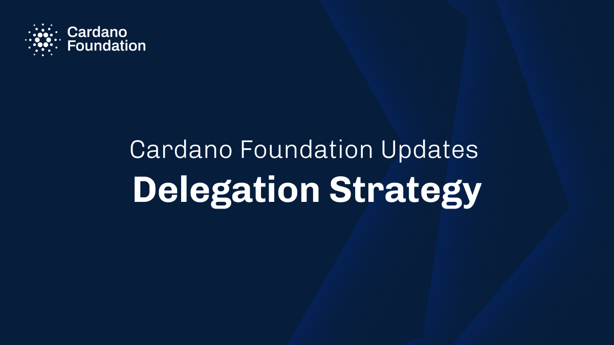Cardano Foundation Updates Delegation Strategy
