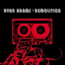 Cd. Ryan Adams. Demolition