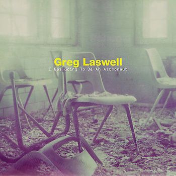 Cd. Greg Laswell. I Was Going To Be An Astro