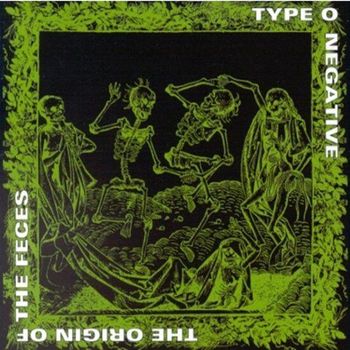 Cd. Type O Negative. The Origin Of The Feces