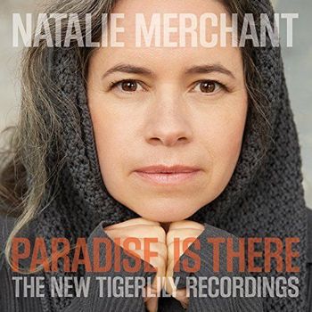 2cdd. Natalie Merchant. Paradise Is There: The New