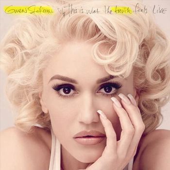 Gwen Stefani - This Is What The Truth Feels Like - Deluxe