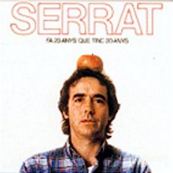 Joan Manuel Serrat - Fa Vint Anys Que Tinc Vint Anys