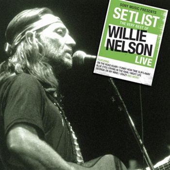 Willie Nelson - Setlist - The Very Of Willie Nelson Live