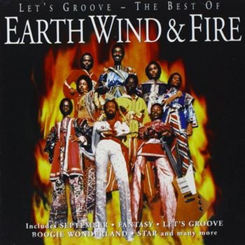 Earth, Wind & Fire - Let's Groove - The Best Of Earth, Wind &