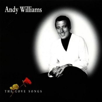 Andy Williams - The Love Songs