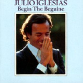 Julio Iglesias - Begin The Beguine