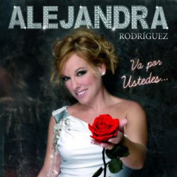 Alejandra Rodriguez - Va Por Ustedes